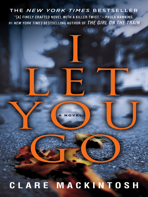 Title details for I Let You Go by Clare Mackintosh - Wait list